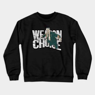 Weapon of Choice Crewneck Sweatshirt